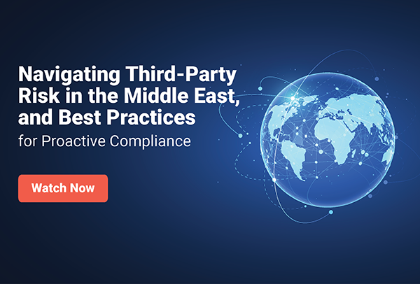 Navigating Third-Party Risk in the Middle East, and Best Practices for Proactive Compliance