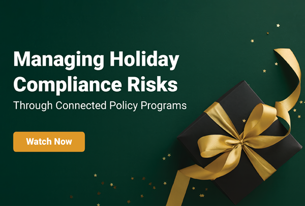 Managing Holiday Compliance Risks Through Connected Policy Programs