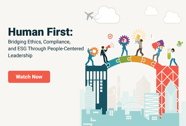 Human First: Bridging Ethics, Compliance, and ESG Through People-Centered Leadership